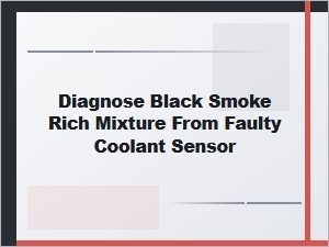 Diagnosing Black Smoke From a Faulty Coolant Sensor
