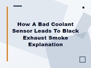 Understanding Black Smoke From a Faulty Coolant Sensor