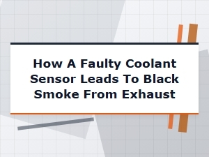 How a Faulty Coolant Sensor Leads to Black Smoke