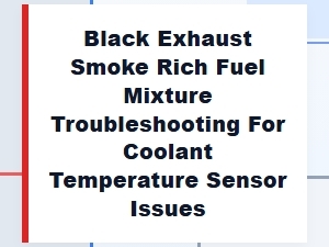 How a Faulty Coolant Sensor Causes Black Exhaust Smoke